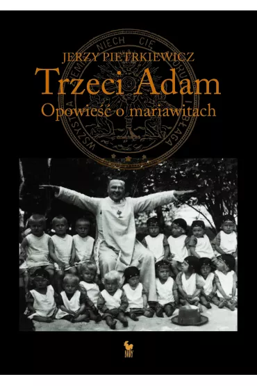Trzeci Adam. Opowie�� o mariawitach - Jerzy Pietrkiewicz