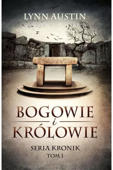 Bogowie i Kr�lowie. Seria Kronik. Tom 1 - Lynn Austin