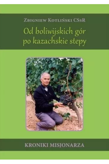 Od boliwijskich g�r po kazachskie stepy - Zbigniew  Kotli�ski
