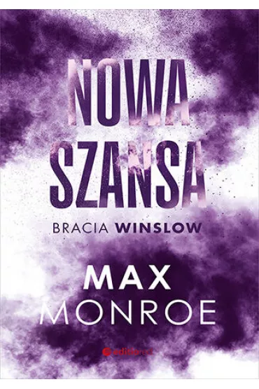 Nowa szansa. Cykl Bracia Winslow. Tom 4 - Max Monroe