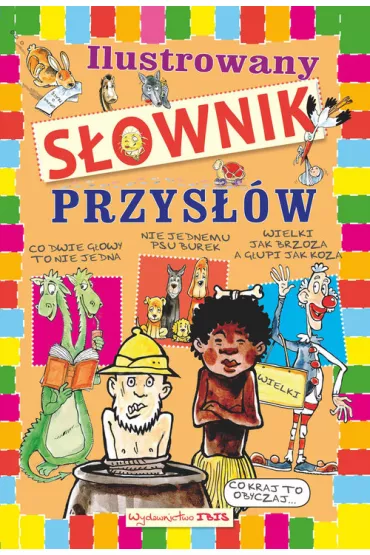 Ilustrowany s�ownik przys��w - Agnieszka No�y�ska-Demianiuk