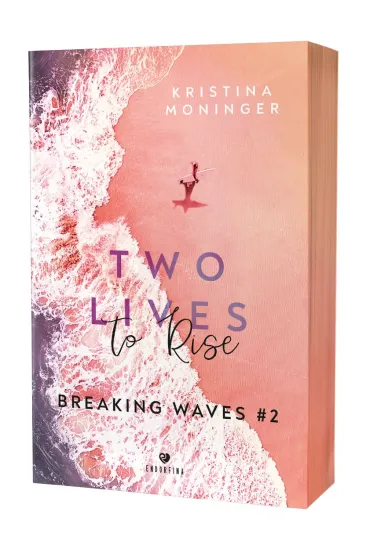 Two Lives to Rise. Breaking Waves. Tom 2 - Kristina Moninger