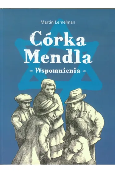 C�rka Mendla. Wspomnienia - Martin Lemelman