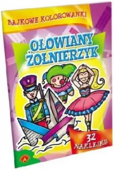 Bajkowe kolorowanki. O�owiany �o�nierzyk *