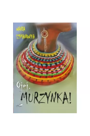Ojej, Murzynka! - Wanda Szymanowska