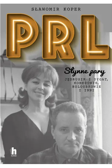 PRL. S�ynne pary. J�drusik i Dygat, Komedowie, Holoubkowie i inni - S�awomir Koper