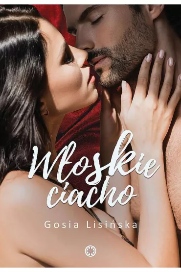 W�oskie ciacho. Mi�o�� w Tychach. Tom 4 - Gosia  Lisi�ska