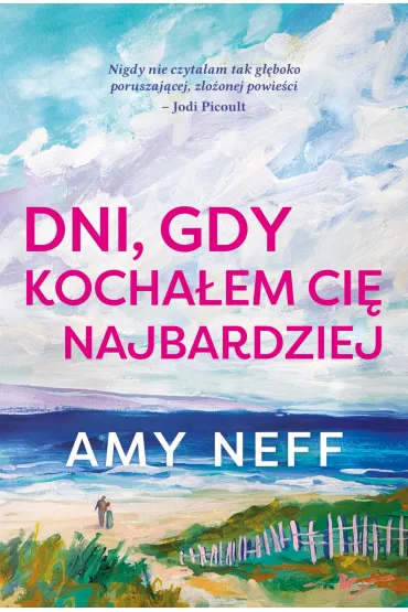 Dni, gdy kocha�em ci� najbardziej - Amy Neff