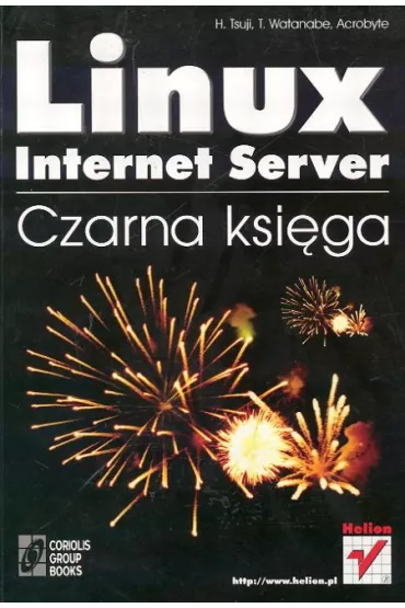 Linux Internet Servrer Czarna ksi�ga - Acrobyte, Takashi Watanabe, H Tsuji