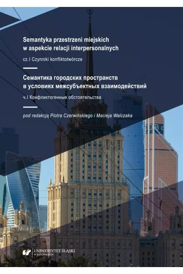 Semantyka przestrzeni miejskich w aspekcie relacji interpersonalnych. Cz�� 1. Czynniki konfliktotw�rcze - Maciej Walczak, Red Piotr  Czerwi�ski