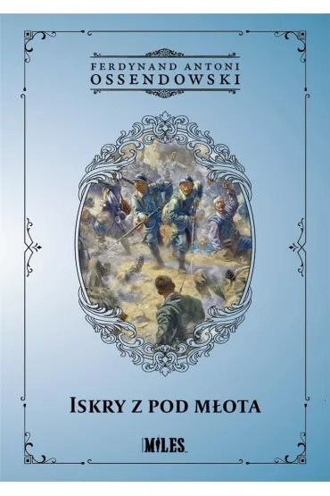 Iskry z pod m�ota - Antoni Ferdynand Ossendowski