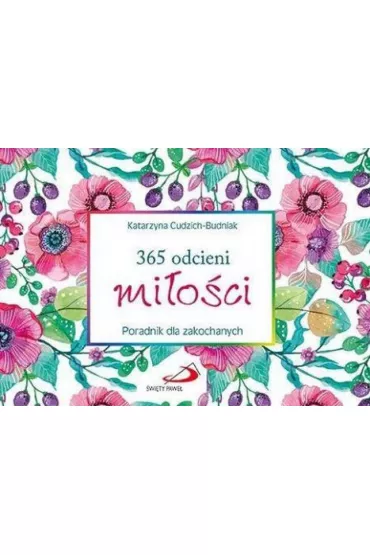 365 odcieni mi�o�ci. Poradnik dla zakochanych - Katarzyna Cudzich-Budniak
