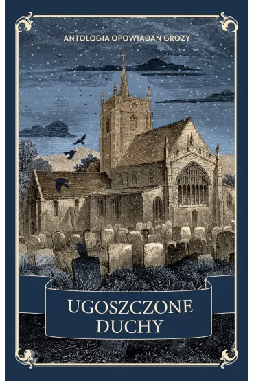 Ugoszczone duchy. Antologia opowiada� grozy - Richard Marsh, Rosa Mulholland, Gilbert Chesterton, D H Lawrenc