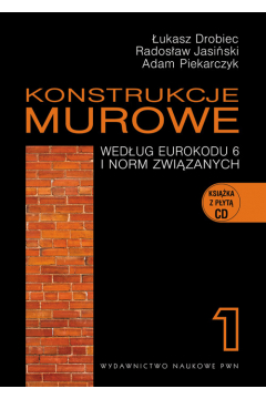 Konstrukcje murowe wedug Eurokodu 6 i norm zwizanych. Tom 1
