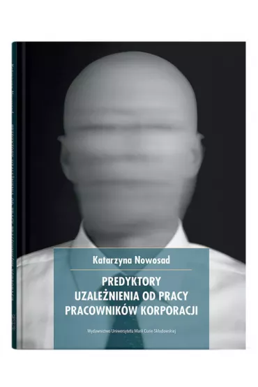 Predykatory uzale�nienia od pracy pracownik�w korporacji - Katarzyna Nowosad