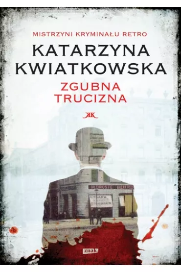 Zgubna trucizna - Katarzyna Kwiatkowska