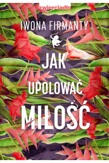 Jak upolowa� mi�o�� - Iwona Firmanty