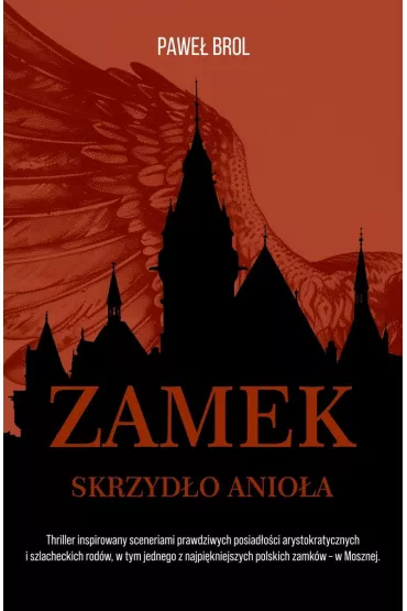 Zamek. Skrzyd�o anio�a - Pawe�  Brol