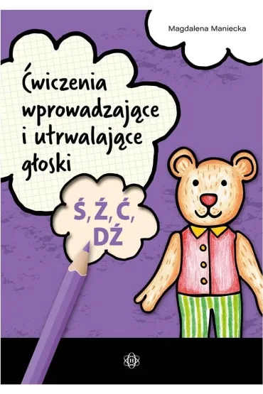 �wiczenia wprowadzaj�ce i utrwalaj�ce g�oski �, �, �, D� - Magdalena Maniecka