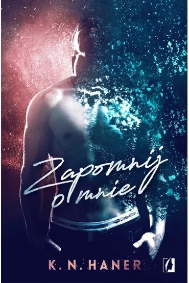 Zapomnij o mnie - K. N. Haner