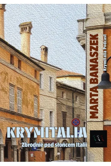 Krymitalia. Zbrodnie pod s�o�cem Italii - Marta  Banaszek