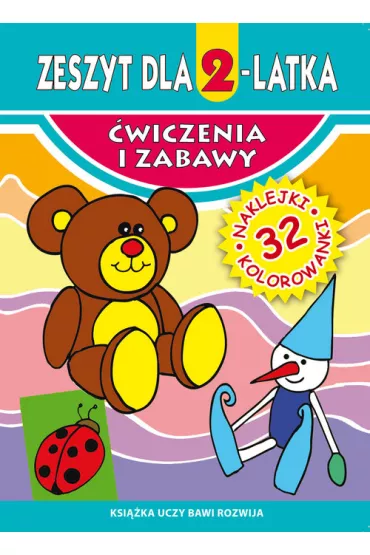 �wiczenia i zabawy. Zeszyt dla 2-latka - Ma�gorzata Korczy�ska