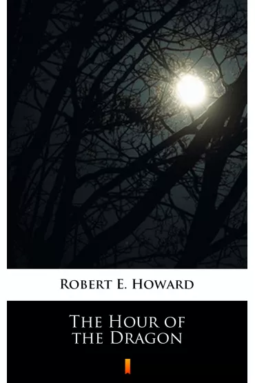 eBook The Hour of the Dragon mobi epub - Howard E. Robert