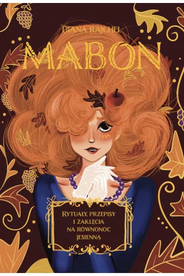 eBook Mabon. Rytua�y, przepisy i zakl�cia na r�wnonoc jesienn� mobi epub - Diana Rajchel
