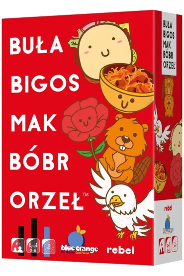 Bu�a, Bigos, Mak, B�br, Orze� Rebel