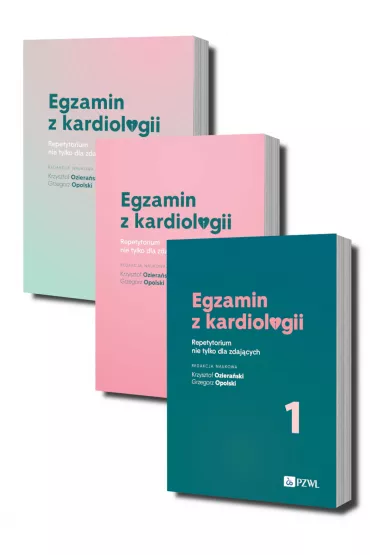 Egzamin z kardiologii. Repetytorium nie tylko dla zdaj�cych. Cz�� 1-3 - Grzegorz Opolski, Krzysztof  Oziera�ski