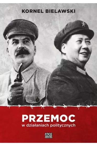 Przemoc w dzia�aniach politycznych - Kornel  Bielawski