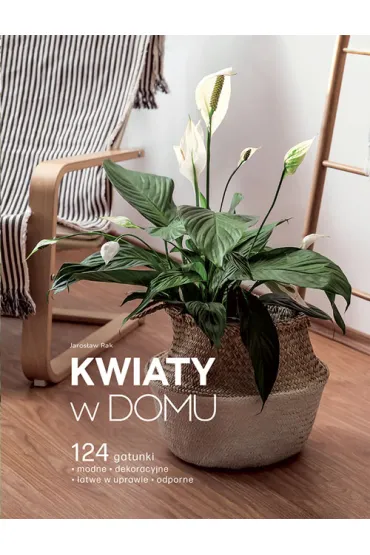 Kwiaty w domu - Jaros�aw Rak