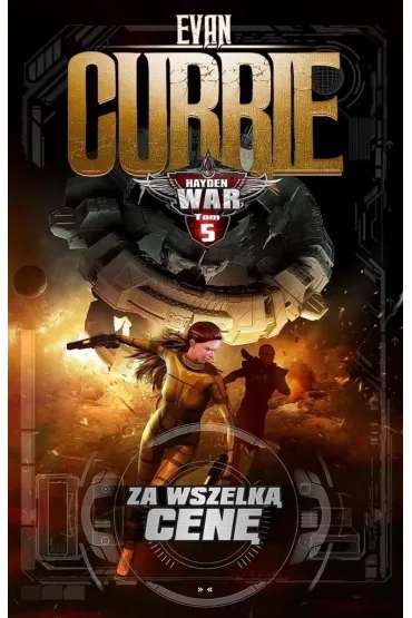 Za wszelk� cene. Hayden War. Tom 5 - Evan Currie