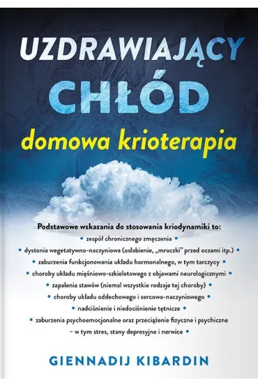 Uzdrawiaj�cy ch��d. Domowa krioterapia - Giennadij Kibardin