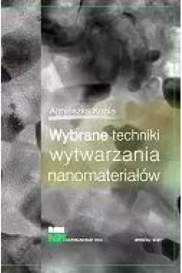 Wybrane techniki wytwarzania nanomateria��w - Agnieszka  Kopia