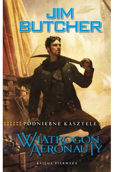 Wiatrogon aeronauty. Cykl Podniebne Kasztele. Ksi�ga 1 - Jim Butcher