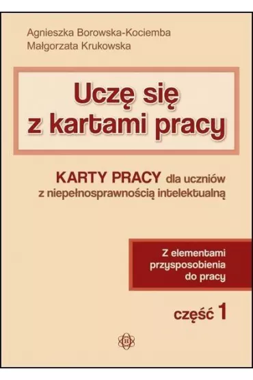 Ucz� si� z kartami pracy cz�� 1 - Agnieszka Borowska-Kociemba, Ma�gorzata Krukowska
