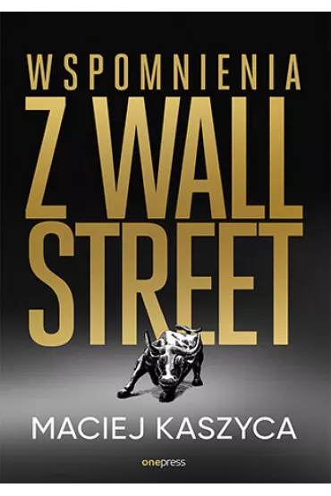 Wspomnienia z Wall Street - Maciej Kaszyca