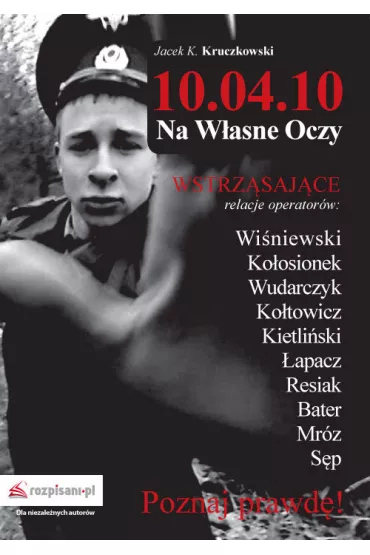 10.04.10 ? Na W�asne Oczy - Jacek Kruczkowski
