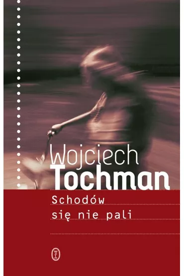 Schod�w si� nie pali - Wojciech Tochman