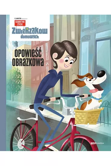 Sekretne �ycie zwierzak�w domowych. Opowie�� obrazkowa