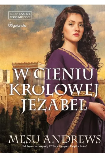 W cieniu kr�lowej Jezabel. Skarby Jego mi�o�ci. Tom 4 - Mesu Andrews