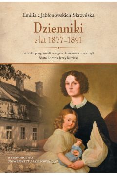 Emilia z Jabonowskich Skrzyska Dzienniki z lat 1877-1891
