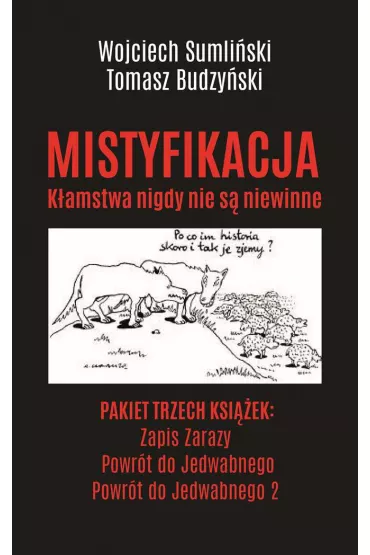 Pakiet Mistyfikacja. Kamstwa nigdy nie s niewinne: Zapis Zarazy, Powrt do Jedwabnego, Powrt do Jedwabnego 2 - Tomasz Budzyski, Wojciech Sumliski