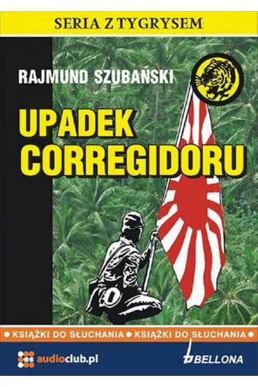 Audiobook Upadek Corregidoru mp3 - Rajmund Szuba�ski
