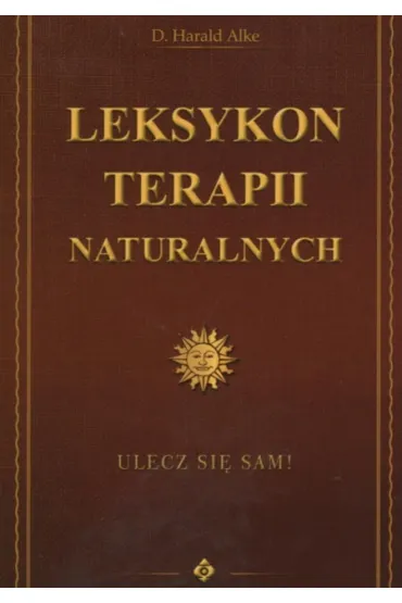 Leksykon terapii naturalnych - Alke Harald