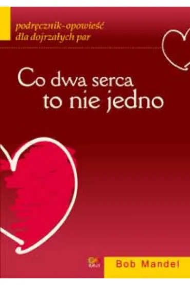 Co dwa serca to nie jedno - Bob Mandel