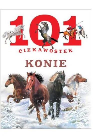 101 ciekawostek konie - Anais Puygrenier