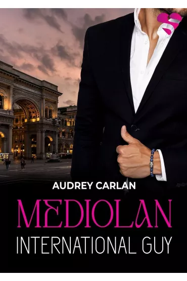 Mediolan. International Guy. Tom 4 - Audrey Carlan