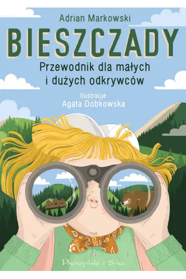 Bieszczady. Przewodnik dla ma�ych i du�ych odkrywc�w - Adrian Markowski